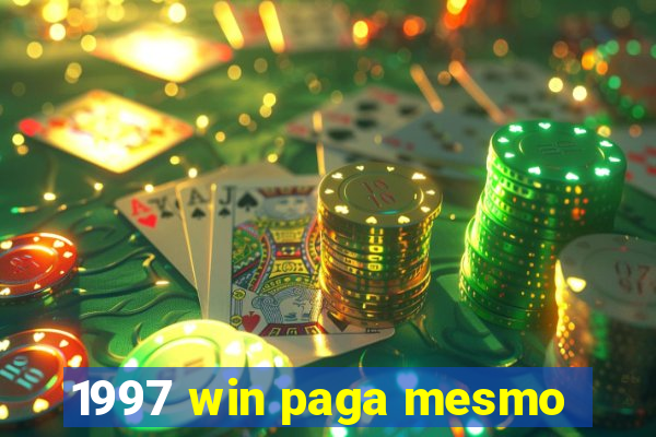 1997 win paga mesmo